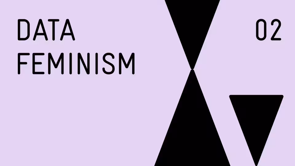 Light purple graphic with black text reading "DATA FEMINISM" on the left, the number "02" in the upper right, and geometric black triangles.
